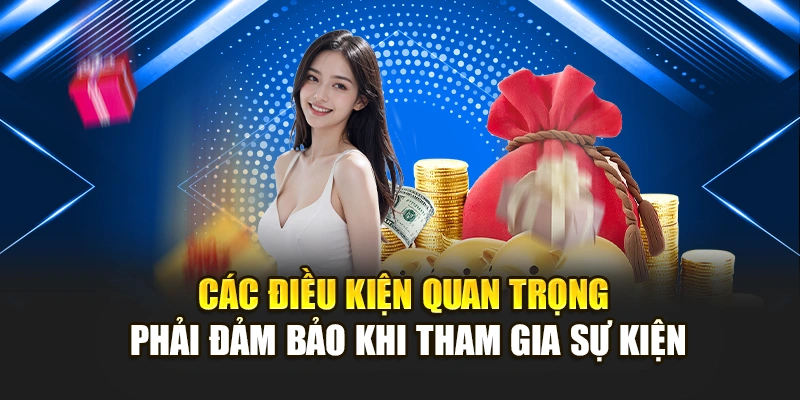 Các điều kiện quan trọng phải đảm bảo khi tham gia sự kiện