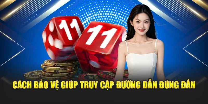 Cách bảo vệ giúp truy cập đường dẫn đúng đắn