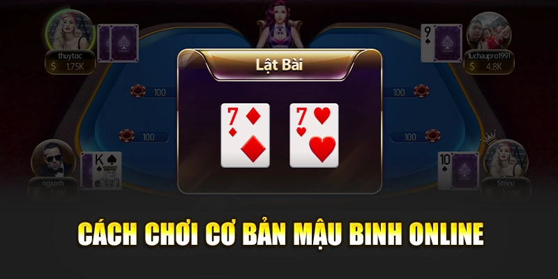 Cách chơi cơ bản mậu binh online