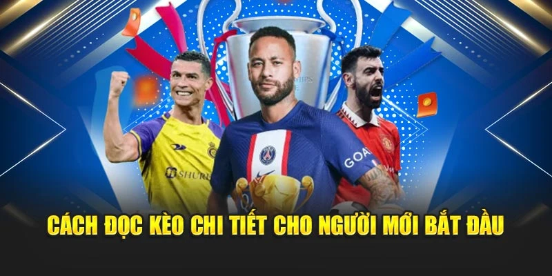 Cách đọc kèo đầy đủ cho người mới bắt đầu