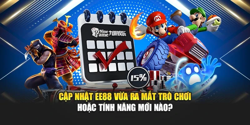 Cập nhật EE88 vừa ra mắt trò chơi hoặc tính năng mới nào?