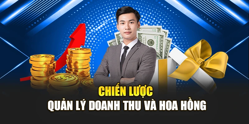 Chiến lược quản lý doanh thu và hoa hồng