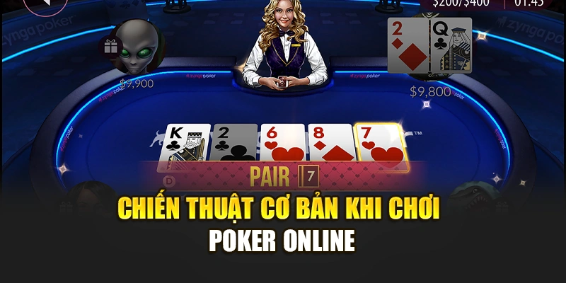 Chiến thuật cơ bản khi chơi poker online