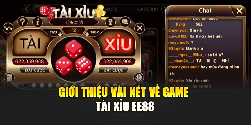 Giới thiệu vài nét về game tài xỉu EE88