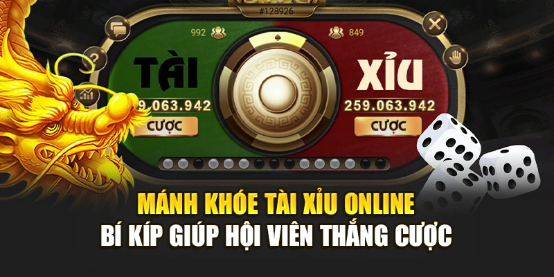 Mánh Khóe Tài Xỉu Online – Bí Kíp Giúp Hội Viên Thắng Cược