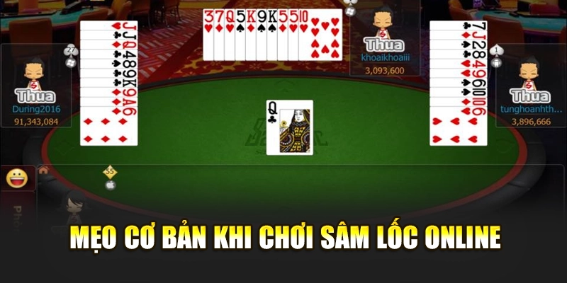 Mẹo cơ bản khi chơi sâm lốc online