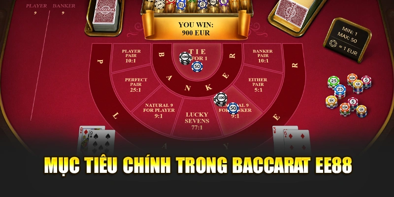Mục tiêu chính trong baccarat ee88