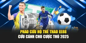 Phao Cứu Hộ Thể Thao EE88 – Cứu Cánh Cho Cược Thủ 2025