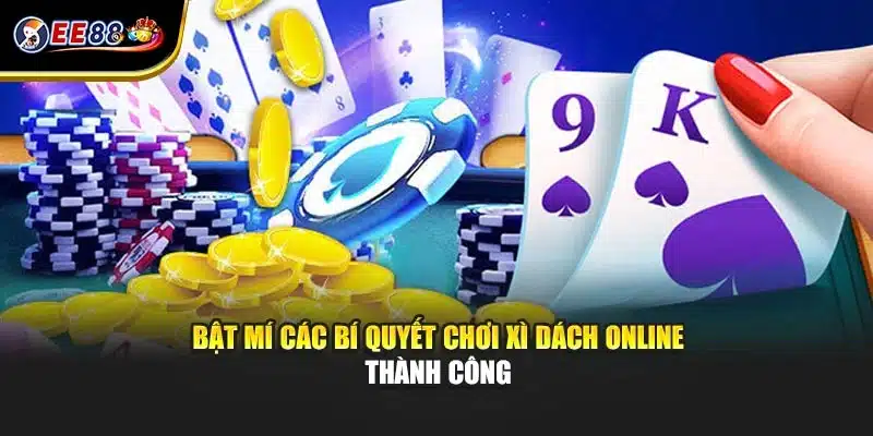 Bật mí các bí quyết chơi xì dách online thành công