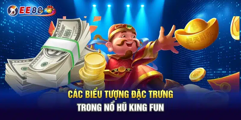 Các biểu tượng đặc trưng trong nổ hũ king fun