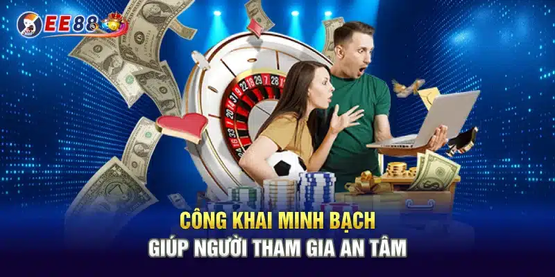 Công khai minh bạch giúp người tham gia an tâm