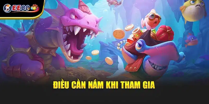 Điều cần nắm khi tham gia