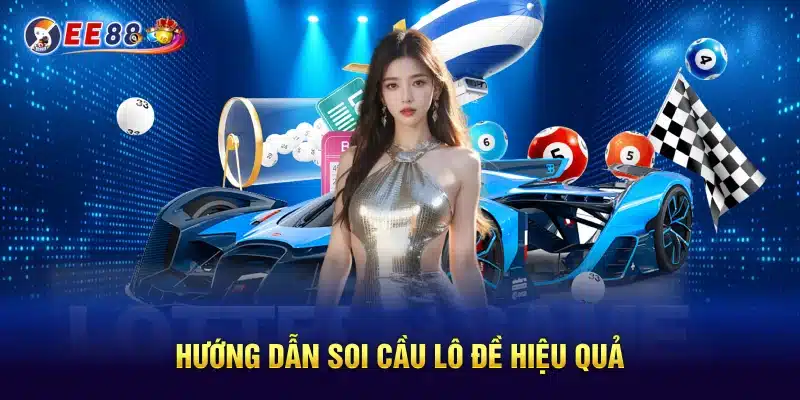 Hướng dẫn soi cầu lô đề hiệu quả
