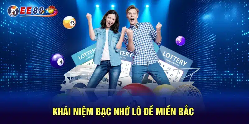 Khái niệm bạc nhớ lô đề miền bắc