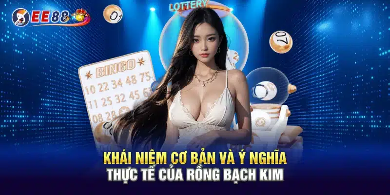 Khái niệm cơ bản và ý nghĩa thực tế của rồng bạch kim