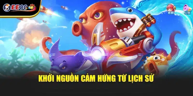 Khởi nguồn cảm hứng từ lịch sử