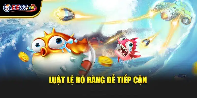 Luật lệ rõ ràng dễ tiếp cận