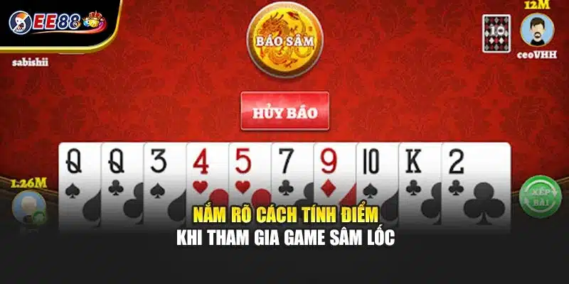 Nắm rõ cách tính điểm khi tham gia game sâm lốc