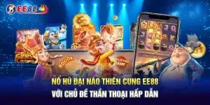 Nổ Hũ Đại Náo Thiên Cung EE88 Với Chủ Đề Thần Thoại Hấp Dẫn