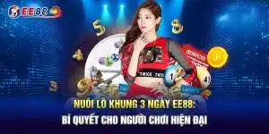 Nuôi lô khung 3 ngày gia tăng cơ hội thắng nhờ phân tích dữ liệu chuẩn xác, thực hiện từng bước khoa học và lựa chọn thời điểm dừng khi tham gia tại EE88.