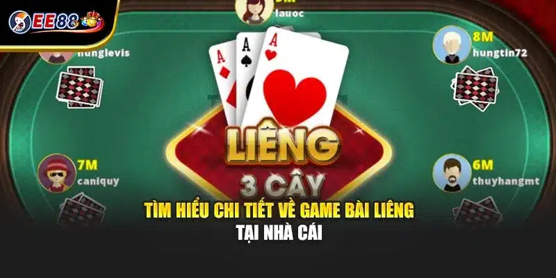 Tìm hiểu chi tiết về game bài liêng tại nhà cái