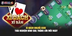Xì Dách Online EE88 – Trải Nghiệm Đỉnh Cao, Thắng Lớn Mỗi Ngày